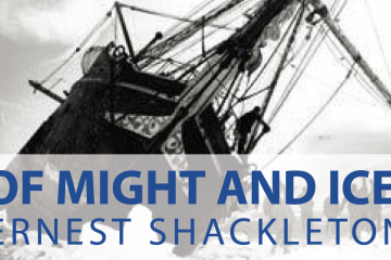 Event: ‘Of Might and Ice: Ernest Shackleton’ – Rob Caskie